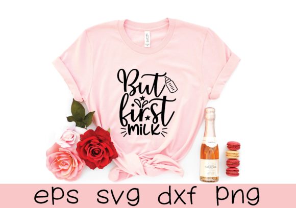 But First Milk Svg Graphics for T-Shirt Designs