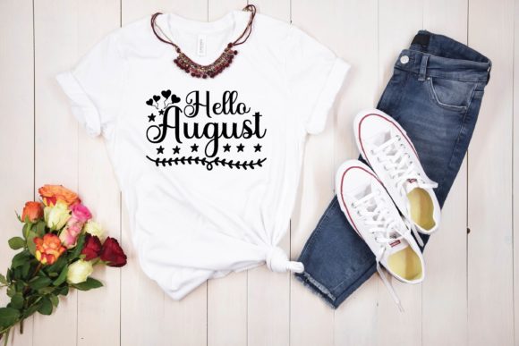 Hello August Svg Graphics for T-Shirt Designs