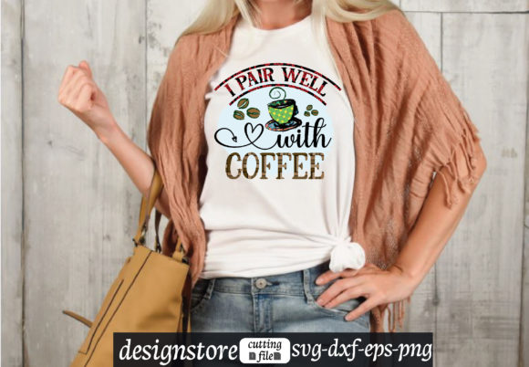 i pair well with coffee svg graphics for t-shirt designs