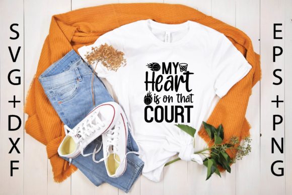 My Heart is on That Court Graphics for T-Shirt Designs