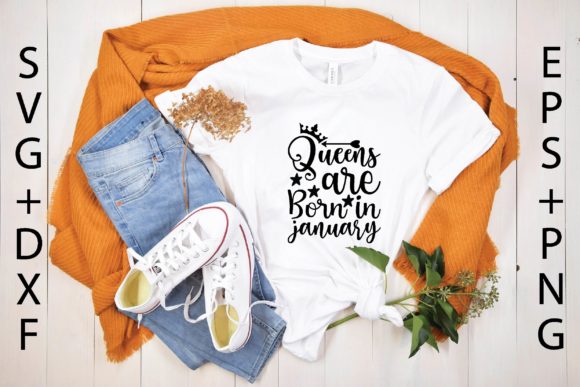 Queens Are Born in January Graphics for T-Shirt Designs