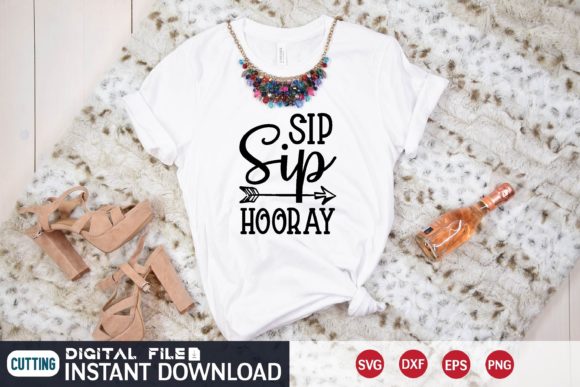 Sip Sip Hooray Svg Graphics for T-Shirt Designs