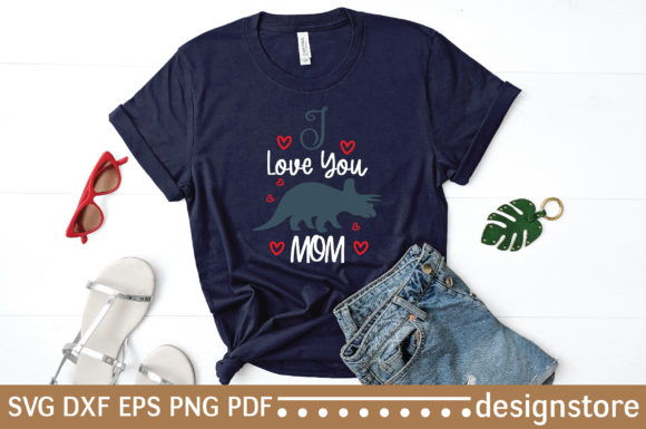 T-shirt I Love You Mom Graphics